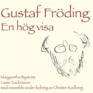 Byström Margaretha / Zackrisson Las - Gustaf Fröding - En Hög Visa in der Gruppe CD / Dansband-Schlager bei Bengans Skivbutik AB (627664)