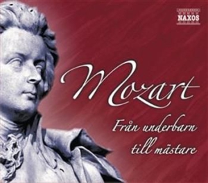 Mozart Wolfgang Amadeus - Från Underbarn Till Mästare in der Gruppe cdonuppdat / CDON Jazz klassiskt NX bei Bengans Skivbutik AB (627786)