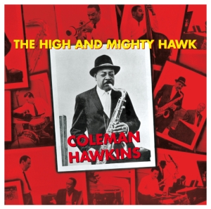 Coleman Hawkins - High And Mighty Hawk in der Gruppe CD / Jazz bei Bengans Skivbutik AB (628681)