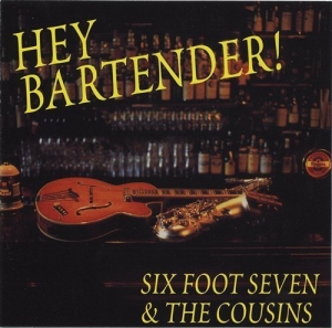 Sixfoot Seven & The Cousins - Hey Bartender in der Gruppe CD / Blues,Jazz bei Bengans Skivbutik AB (628830)