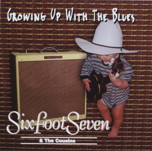 Sixfoot Seven & The Cousins - Growing Up With The Blues in der Gruppe CD / Blues,Jazz bei Bengans Skivbutik AB (628833)