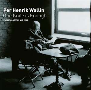 Wallin Per Henrik - One Knife Is Enough Piano Solos in der Gruppe CD bei Bengans Skivbutik AB (629077)
