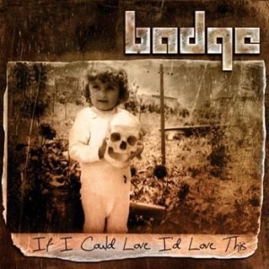 Badge - If I Could Love Id Love This in der Gruppe CD / CD Hårdrock bei Bengans Skivbutik AB (629344)