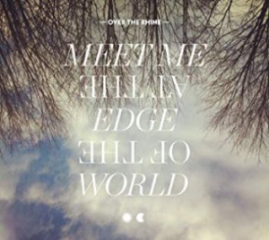 Over The Rhine - Meet Me At The Edge Of The World in der Gruppe CD / Pop-Rock bei Bengans Skivbutik AB (629536)