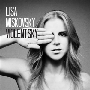 Lisa Miskovsky - Violent Sky in der Gruppe CD / Pop bei Bengans Skivbutik AB (630340)