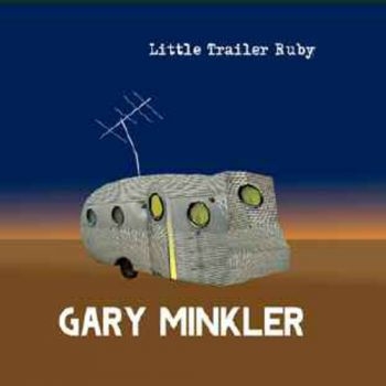 Minkler Gary - Little Trailer Ruby in der Gruppe CD / Bestseller bei Bengans Skivbutik AB (630939)