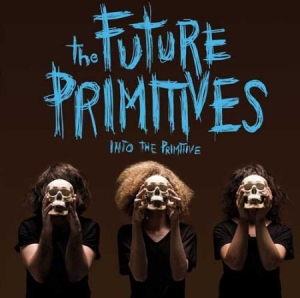 Future Primitives - Into The Primitive in der Gruppe CD / Rock bei Bengans Skivbutik AB (631456)