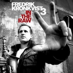 Kronkvist Fredrik (Trio) - In The Raw in der Gruppe CD / Jazz,Svensk Musik bei Bengans Skivbutik AB (631672)