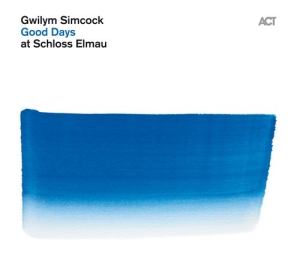 Simcock Gwilym - Good Days At Schloss Elmau in der Gruppe CD bei Bengans Skivbutik AB (632782)