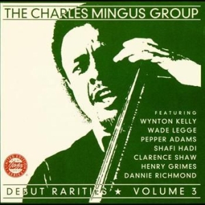 Mingus Charles - Debut Rarities Vol 3 in der Gruppe CD / Jazz/Blues bei Bengans Skivbutik AB (633060)