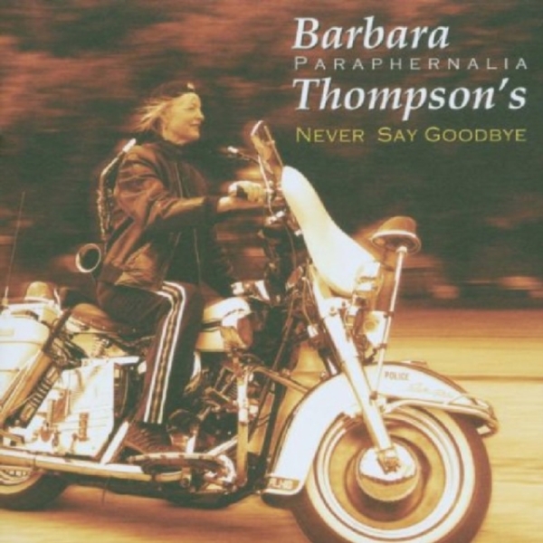 Barbara Thompson - Never Say Goodbye in der Gruppe CD / Bestseller bei Bengans Skivbutik AB (637427)