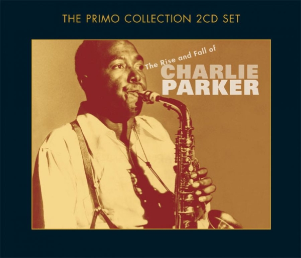 Parker Charlie - Rise And Fall Of Charlie Parker in der Gruppe CD / Jazz/Blues bei Bengans Skivbutik AB (637488)