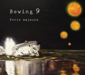 Bowing 9 - Force Majeure in der Gruppe CD / Elektroniskt,Svensk Musik bei Bengans Skivbutik AB (637910)