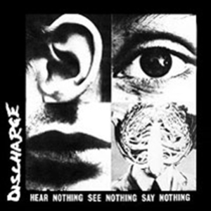 Discharge - Hear Nothing See Nothing Say Nothin in der Gruppe CD / Pop-Rock bei Bengans Skivbutik AB (639485)