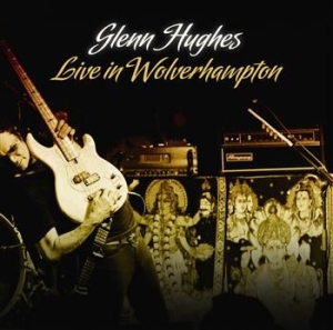Glenn Hughes - Live In Wolverhampton in der Gruppe CD bei Bengans Skivbutik AB (639683)