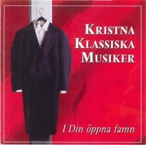 Kristna Klassiska Musiker - I Din Öppna Famn in der Gruppe CD / Övrigt bei Bengans Skivbutik AB (640689)