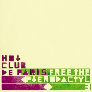 Hot Club De Paris - Free The Pterodactyl 3 in der Gruppe CD / Rock bei Bengans Skivbutik AB (641364)