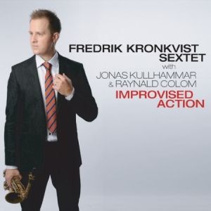 Kronkvist Fredrik (Sextet) With Jonas.. - Improvised Action in der Gruppe CD / Jazz,Svensk Musik bei Bengans Skivbutik AB (641384)