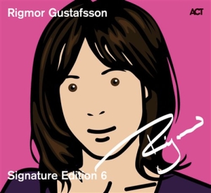 Gustafsson Rigmor - Signature Edition 6 in der Gruppe CD / Jazz bei Bengans Skivbutik AB (641690)