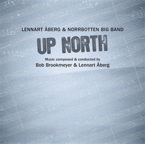 Åberg Lennart/Norrbotten Big Band - Up North in der Gruppe CD / Jazz bei Bengans Skivbutik AB (642435)