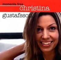 Christina Gustafsson - Moments Free in der Gruppe CD bei Bengans Skivbutik AB (642442)
