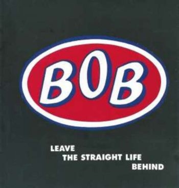Bob - Leave The Straight Life Behind: Exp in der Gruppe CD / Bestseller bei Bengans Skivbutik AB (642755)