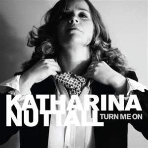 Nuttall Katharina - Turn Me On in der Gruppe CD / Pop-Rock bei Bengans Skivbutik AB (642864)