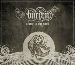 Burden - A Hole In The Shell in der Gruppe CD bei Bengans Skivbutik AB (643182)