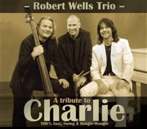 Robert Wells Trio - A Tribute To Charlie in der Gruppe Externt_Lager / Naxoslager bei Bengans Skivbutik AB (643307)