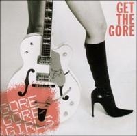 Gore Gore Girls - Get The Gore in der Gruppe CD / Pop-Rock bei Bengans Skivbutik AB (644840)
