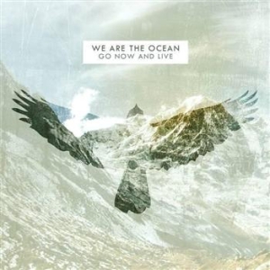 We Are The Ocean - Go Now And Live in der Gruppe CD bei Bengans Skivbutik AB (644992)