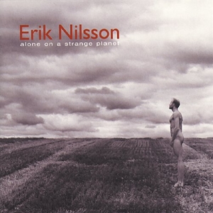 Nilsson Erik - Alone On A Strange Planet in der Gruppe CD bei Bengans Skivbutik AB (645219)