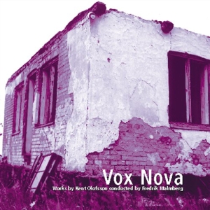Vox Nova - Works By Kent Olofsson in der Gruppe CD bei Bengans Skivbutik AB (645320)
