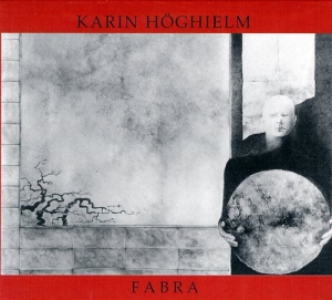 Höghielm Karin - Fabra in der Gruppe Externt_Lager / Naxoslager bei Bengans Skivbutik AB (645390)