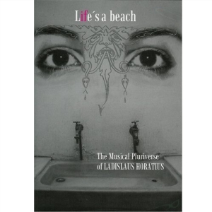 Horatius Ladislaus - Life's A Beach in der Gruppe Externt_Lager / Naxoslager bei Bengans Skivbutik AB (645401)