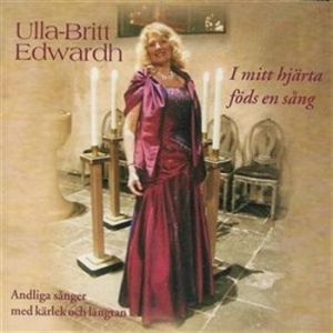 Edwardh Ulla-Britt - I Mitt Hjärta Föds En Sång in der Gruppe Externt_Lager / Naxoslager bei Bengans Skivbutik AB (645454)