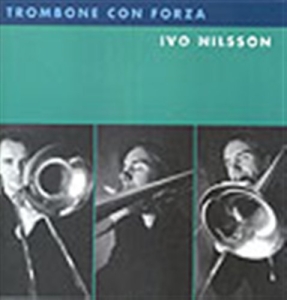 Nilsson Ivo - Trombone Con Forza in der Gruppe Externt_Lager / Naxoslager bei Bengans Skivbutik AB (645543)