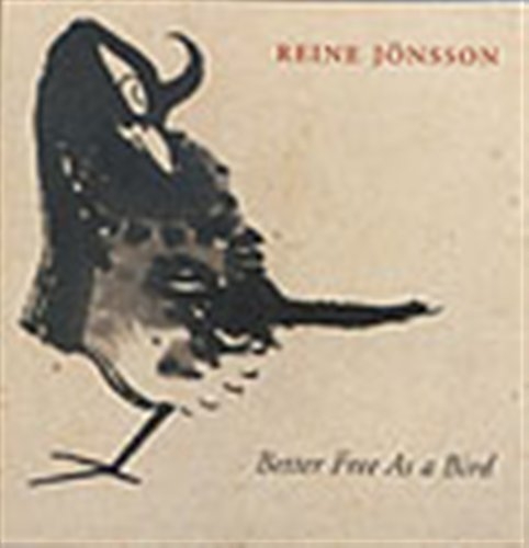Jönsson Reine - Better Free As A Bird in der Gruppe CD bei Bengans Skivbutik AB (645544)