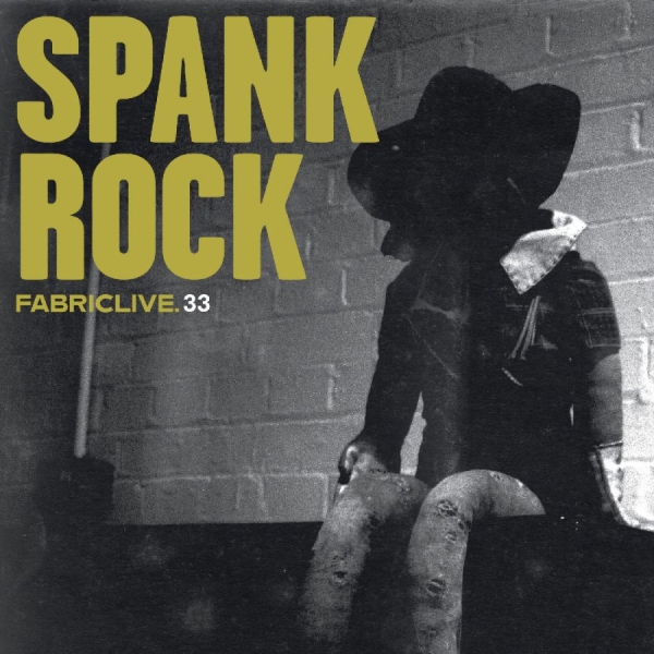 Spank Rock - Fabriclive 33 : in der Gruppe CD / Dans/Techno bei Bengans Skivbutik AB (649054)