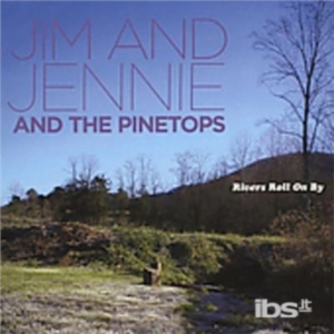 Jim & Jennie & Pinetops - Rivers Roll On By in der Gruppe CD / Pop-Rock bei Bengans Skivbutik AB (650248)