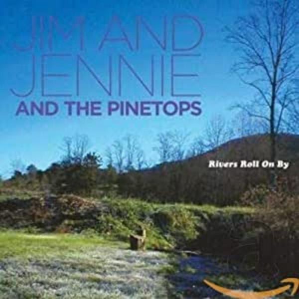 Jim & Jennie & Pinetops - Rivers Roll On By in der Gruppe CD / Bestseller bei Bengans Skivbutik AB (650248)