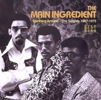 Main Ingredient - Spinning Around: The Singles 1967-1 in der Gruppe CD / Pop-Rock,RnB-Soul bei Bengans Skivbutik AB (651449)