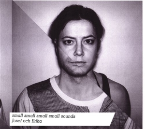Josef Och Erika - Small Small Small Small Sounds in der Gruppe Externt_Lager / Naxoslager bei Bengans Skivbutik AB (651961)