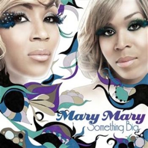 Mary Mary - Something Big in der Gruppe CD / Övrigt bei Bengans Skivbutik AB (653075)