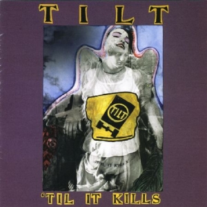 Tilt - Til It Kills in der Gruppe CD / Pop-Rock bei Bengans Skivbutik AB (653922)