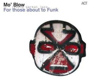 Mo Blow - For Those About To Funk in der Gruppe CD bei Bengans Skivbutik AB (654088)
