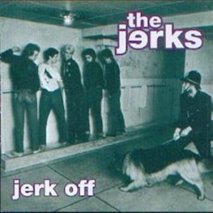 Jerks The - Jerk Off in der Gruppe CD / Pop-Rock bei Bengans Skivbutik AB (654702)