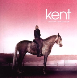 Kent - Tillbaka Till Samtiden in der Gruppe CD bei Bengans Skivbutik AB (656630)