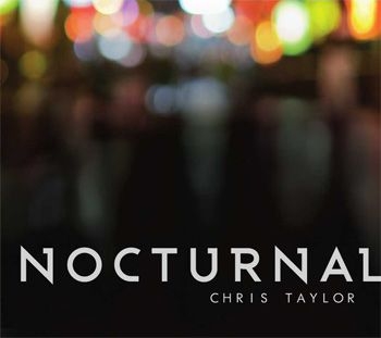 Taylor Chris - Nocturnal in der Gruppe CD / Jazz/Blues bei Bengans Skivbutik AB (660067)