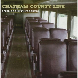Chatham County Line - Speed Of The Whippoorwill in der Gruppe UNSERE TIPPS / Klassiska lablar / YepRoc / CD bei Bengans Skivbutik AB (660222)